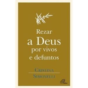 REZAR A DEUS POR VIVOS E DEFUNTOS