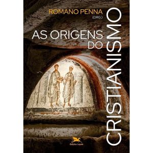 AS ORIGENS DO CRISTIANISMO