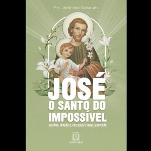 JOSÉ, O SANTO DO IMPOSSÍVEL