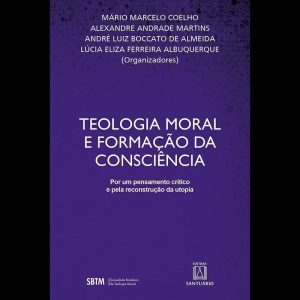 TEOLOGIA MORAL E FORMAÇÃO DA CONSCIÊNCIA