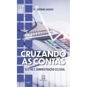 Cruzando as contas: Gestão e administração eclesial