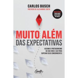 MUITO ALÉM DAS EXPECTATIVAS: ASSUMA O PROTAGONISMO DA SUA VIDA E AJA PARA SUPERAR SEUS CONCORRENTES