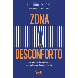 ZONA DESCONFORTO: TRANSFORME DESAFIOS EM OPORTUNIDADES DE CRESCIMENTO