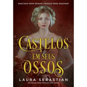 CASTELOS EM SEUS OSSOS (CASTELOS EM SEUS OSSOS - LIVRO 1)
