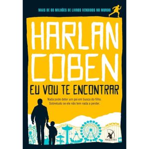 EU VOU TE ENCONTRAR: NADA PODE DETER UM PAI EM BUSCA DO FILHO. SOBRETUDO SE ELE NÃO TEM NADA A PERDER