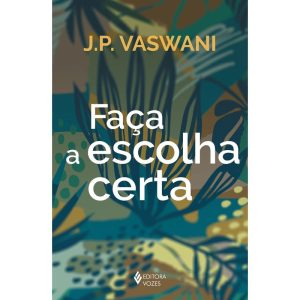 FAÇA A ESCOLHA CERTA