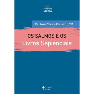 OS SALMOS E OS LIVROS SAPIENCIAIS