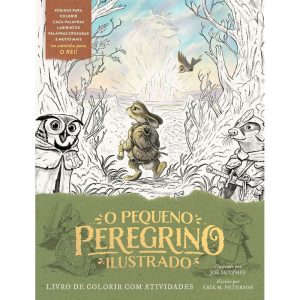 O PEQUENO PEREGRINO ILUSTRADO - LIVRO DE COLORIR COM ATIVIDADES