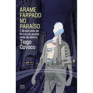 ARAME FARPADO NO PARAÍSO: O BRASIL VISTO DE FORA E UM PASTOR VISTO DE DENTRO
