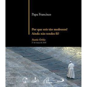 Por que sois tão medrosos? ainda não tendes fé?