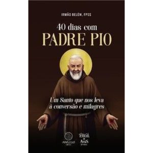 40 DIAS COM PADRE PIO