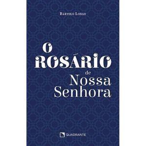 O ROSÁRIO DE NOSSA SENHORA