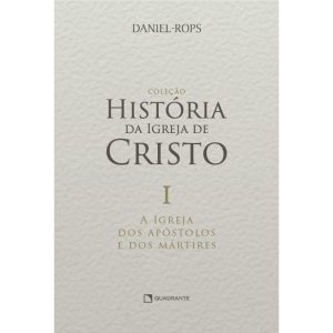 A IGREJA DOS APÓSTOLOS E DOS MÁRTIRES - VOLUME I
