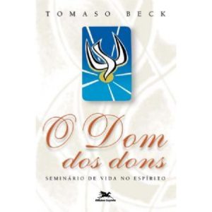 DOM DOS DONS, O - FUNDAMENTOS DA RENOVAÇÃO