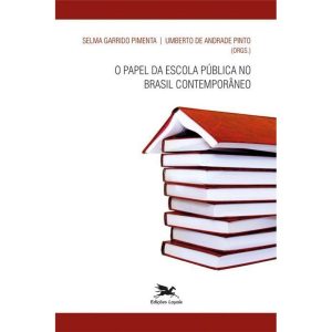 O PAPEL DA ESCOLA PÚBLICA NO BRASIL CONTEMPORÂNEO