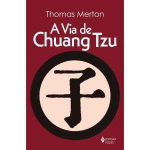 A VIA DE CHUANG TZU