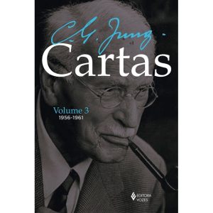 CARTAS DE C. G. JUNG - VOLUME III: 1956-1961