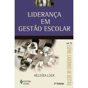LIDERANÇA EM GESTÃO ESCOLAR VOL. IV