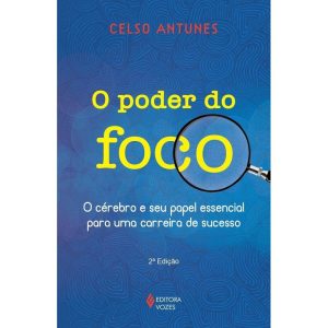 O PODER DO FOCO: O CÉREBRO E SEU PAPEL ESSENCIAL PARA UMA CARREIRA DE SUCESSO