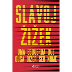 UMA ESQUERDA QUE OUSA DIZER SEU NOME: 34 INTERVENÇÕES INOPORTUNAS