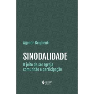 SINODALIDADE: O JEITO DE SER IGREJA COMUNHÃO E PARTICIPAÇÃO