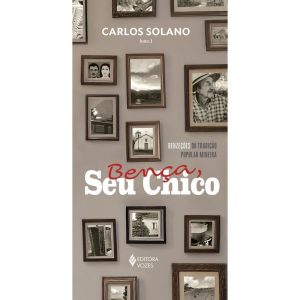 BENÇA, SEU CHICO: BENZEÇÕES DA TRADIÇÃO POPULAR MINEIRA