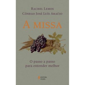 A MISSA: O PASSO A PASSO PARA ENTENDER MELHOR