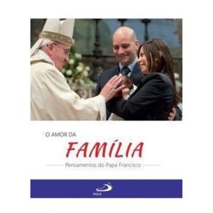 O amor da Família: pensamentos do Papa Francisco