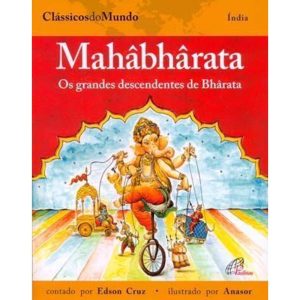 MAHÂBHÂRATA: OS GRANDES DESCENDENTES DE BHÂRATA