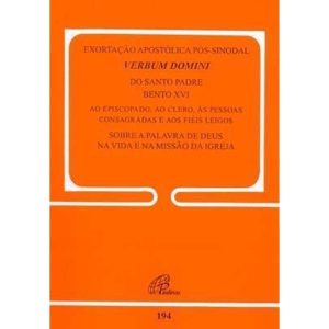 EXORTAÇÃO APOSTÓLICA PÓS-SINODAL - VERBUM DOMINI - 194: EXORTAÇÃO APOSTÓLICA SOBRE A PALAVRA DE DEUS NA VIDA E NA MISSÃO DA IGREJA