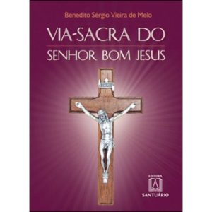 VIA SACRA DO SENHOR BOM JESUS 0 NOSSO SENHOR E REDENTOR