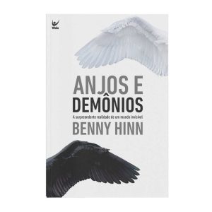 Anjos e demônios: a surpreendente realidade de um mundo invisível