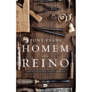 HOMEM DO REINO: O DESTINO DE TODO HOMEM, O SONHO DE TODA MULHER