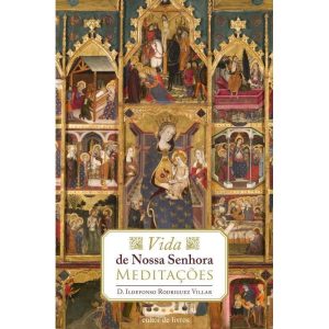 Vida de Nossa Senhora - Meditações