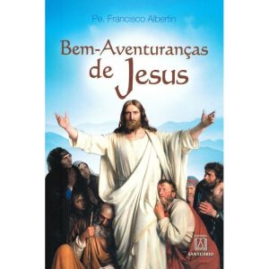 BEM AVENTURANCAS DE JESUS - NO EVANGELHO DE MATEUS - 5ª