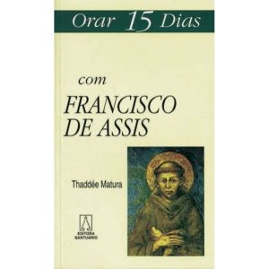 ORAR 15 DIAS COM FRANCISCO DE ASSIS