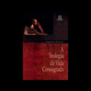TEOLOGIA DA VIDA CONSAGRADA, A