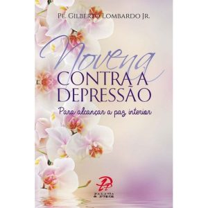 NOVENA CONTRA A DEPRESSÃO | PARA ALCANÇAR A PAZ INTERIOR