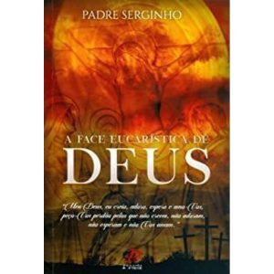 FACE EUCARÍSTICA DE DEUS, A