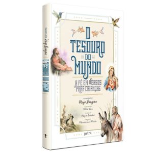 O TESOURO DO MUNDO: A FÉ EM VERSOS PARA CRIANÇAS