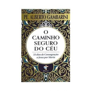 O CAMINHO SEGURO DO CÉU