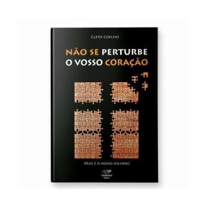 NÃO SE PERTURBE O VOSSO CORAÇÃO